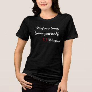 En Tri-matière T-shirt personnalisé "Avant l'amour, s'aime toi-mê