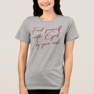 En Tri-matière T-shirt pour femmes Trouvez-vous avec Dieu
