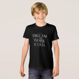 En Tri-matière T-Shirt - Rêver grand, travailler dur