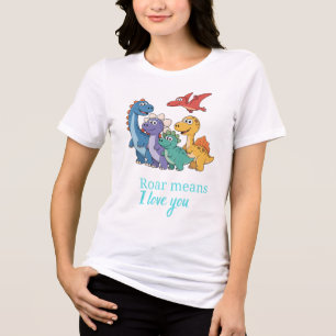 En Tri-matière T-shirt Rugissement de dinosaure signifie je t'aim