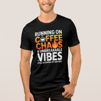 En Tri-matière T-shirt « Running on Coffee Chaos Unbreakable Vibe