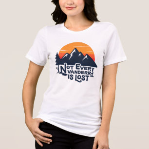 En Tri-matière Tous Les Déambulateurs Ne Sont Pas Perdus T-shirt