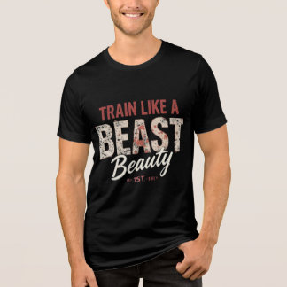 En Tri-matière "Train Like a Beast, Look Like a Beauty T-Shirt - 