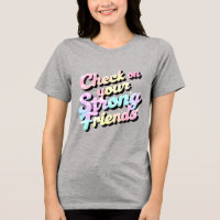 "Vérifiez vos amis forts" - T-shirt mental