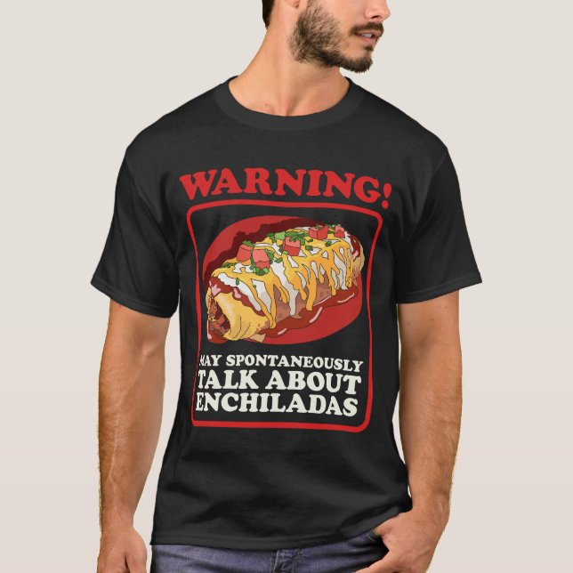Enchilada über Enchiladas T-Shirt (Vorderseite)