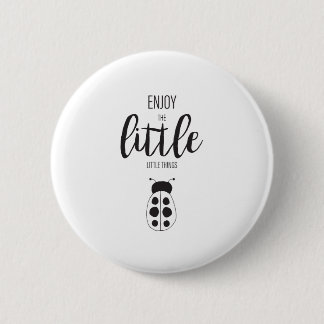 Encourage Enjoy the Little Things InspirationalArt Button
