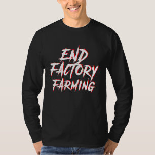 End Factory Landwirtschaft Vegan Vegetarische Umwe T-Shirt