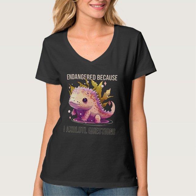Endangered Because I Axolotl Questions Mexican Wal T-Shirt (Vorderseite)