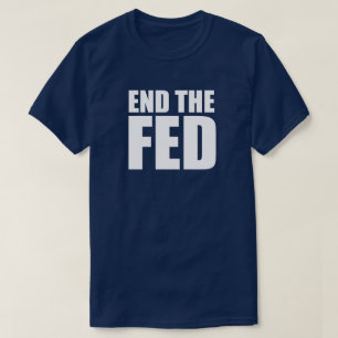 Ende der Gefüttert Bundesstaatlichen Inflationsrat T-Shirt