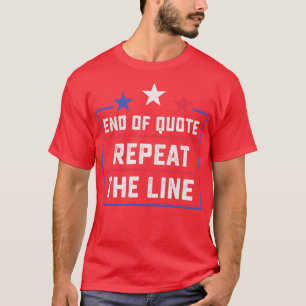 Ende des Zitats Repet die Linie lustig T-Shirt