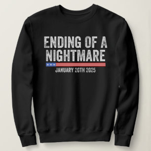 Ende eines Albtraums 20. Januar 2025 Trump Sweatshirt
