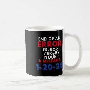Ende eines Fehlers 20. Januar 2025 Trump Inaugu Kaffeetasse