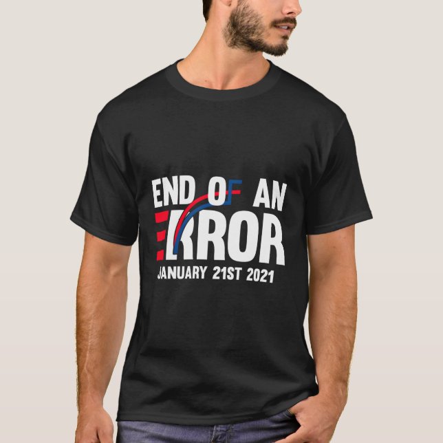 Ende eines Fehlers 21. Januar 2021 Einweihung des  T-Shirt (Vorderseite)