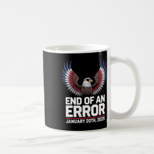 Ende eines Fehlers am 20. Januar 2025 Trump Einwei Kaffeetasse