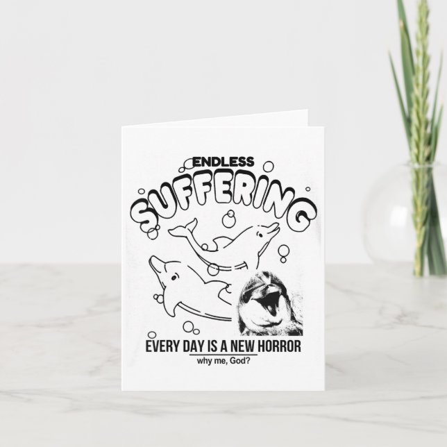 Endless Suffering (everyday Is A New Horror) Funny Karte (Vorderseite)