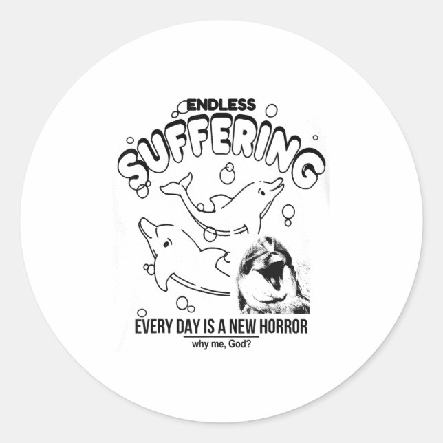 Endless Suffering (everyday Is A New Horror) Funny Runder Aufkleber (Vorderseite)