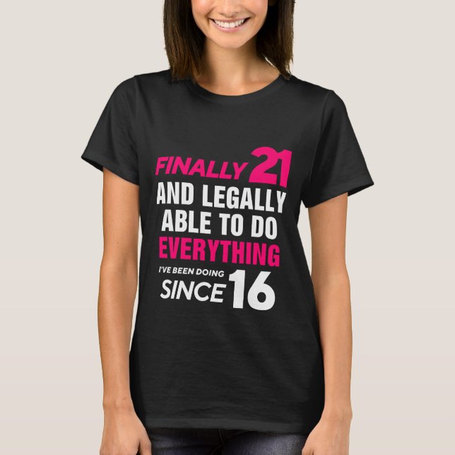 Endlich 21 Jahre alt 21. Geburtstag T-Shirt (Vorderseite)