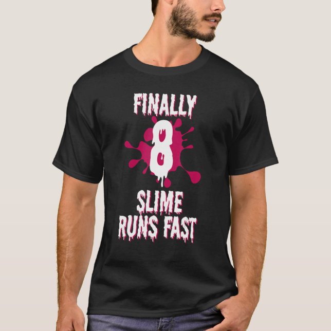 Endlich 8 Slime Runs Fast 8. Green Slime Geburtsta T-Shirt (Vorderseite)