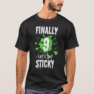 Endlich 9 Jahre Gelassen wird klebrig 9. Slime Bir T-Shirt