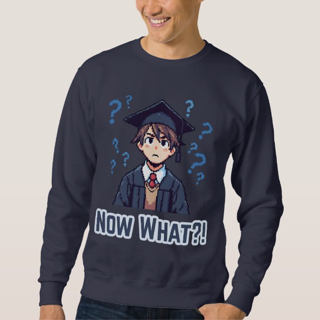 Endlich Abitur .. Was nun? Sweatshirt (Vorderseite)