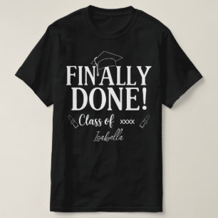 Endlich Fertig Abschlussklasse [Jahr] Abschluss-Sh T-Shirt