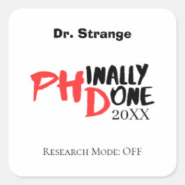 Endlich fertig - Lustiges PHD-Abschlusszitat-Desig Quadratischer Aufkleber
