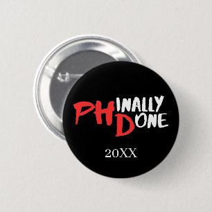 Endlich fertig - Schwarzes PHD-Abschlusszitat-Desi Button