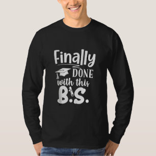Endlich mit diesem BS Funny Abschluss 2025 getan T-Shirt