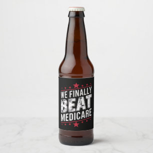 Endlich schlagen wir Medicare Trump Biden-Wahlen Bierflaschenetikett