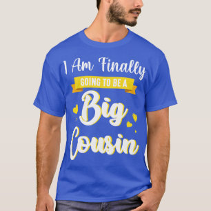 Endlich werde ich ein großer Cousin sein, glücklic T-Shirt