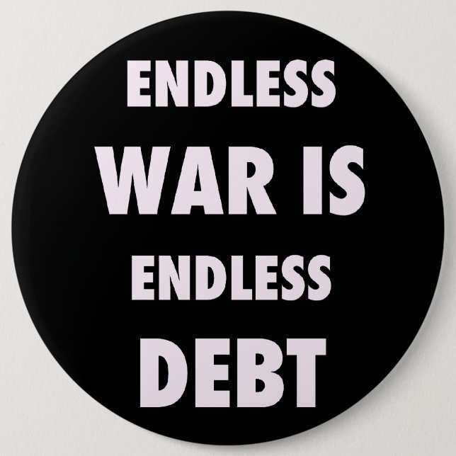 Endloser Krieg ist endloser Schulden-Knopf Button (Vorderseite)