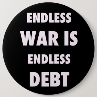 Endloser Krieg ist endloser Schulden-Knopf Button