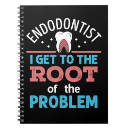 Endodontist Funny Root of the Problem Endodontics Notizblock
