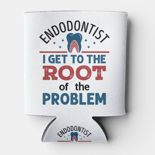 Endodontist Ich komme an die Wurzel des Problems Dosenkühler (Vorderseite)