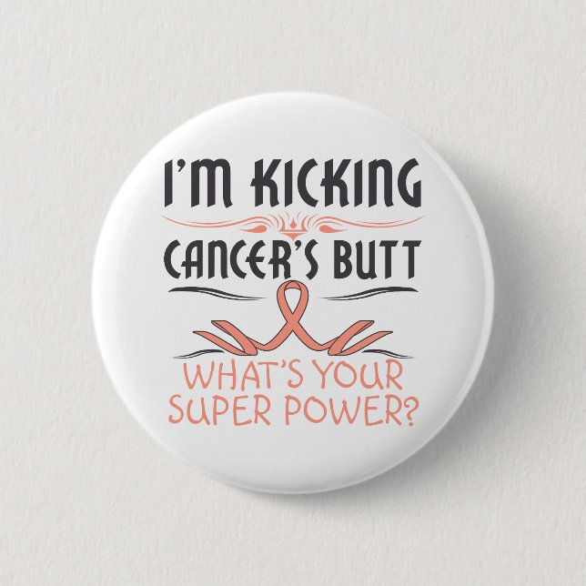 Endometrialer Krebs Kicking Cancer Hintern Super P Button (Vorderseite)