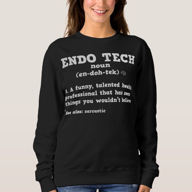 Endoscopy Tech Sarcastic Definition Endo Nurse  Sweatshirt (Vorderseite)