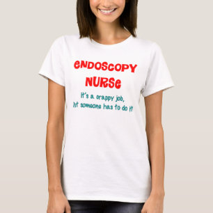 Endoskopie-Krankenschwester-Spaß T-Shirt