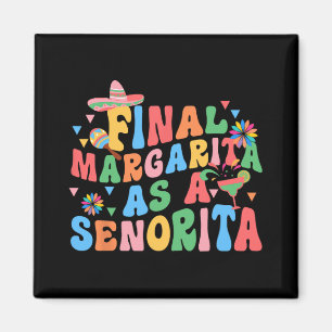 Endspiel Margarita als Senorita Bride Squad Bachel Magnet