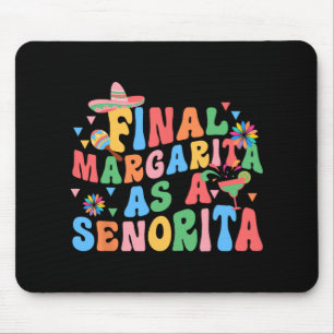 Endspiel Margarita als Senorita Bride Squad Bachel Mousepad