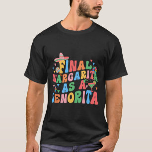 Endspiel Margarita als Senorita Bride Squad Bachel T-Shirt