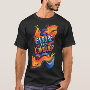 Endure und Conquer T-Shirt