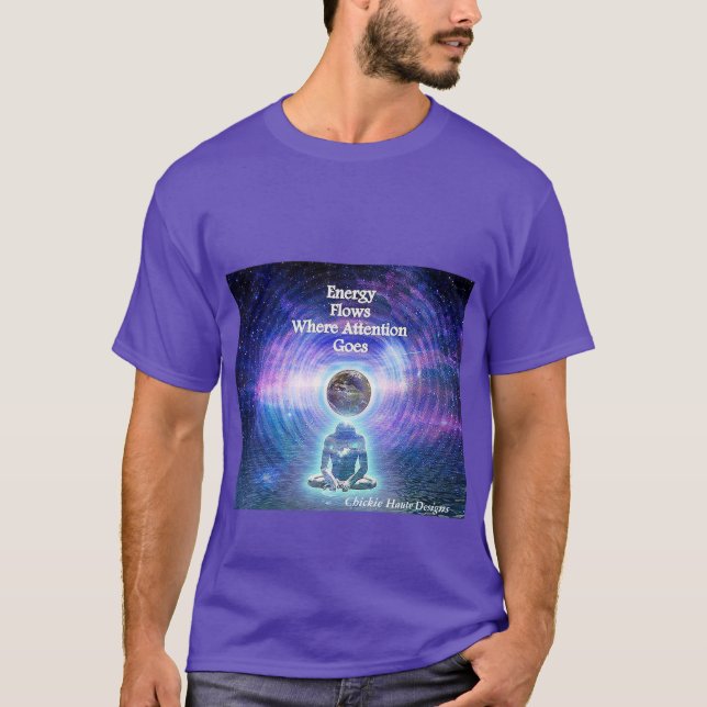 Energie-Flüsse, wo Aufmerksamkeit geht T-Shirt (Vorderseite)