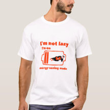 Energie Rettend Mode-Shirt - Funny Lazy Mood T-Shi