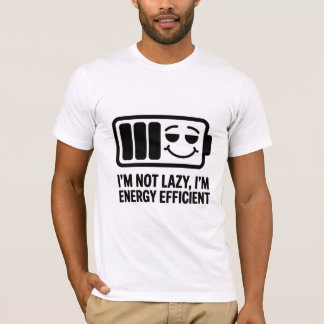 Energieeffizientes Faules Humor T-Shirt