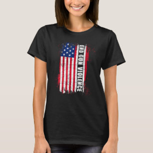 Eng End Gun Gewalt Anti Gun Usa Flag Auszeichnunge T-Shirt