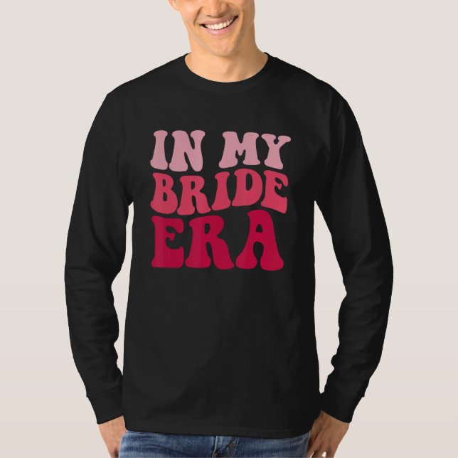 Engagement In My Bride Era Groovy Bachelorette Par T-Shirt (Vorderseite)