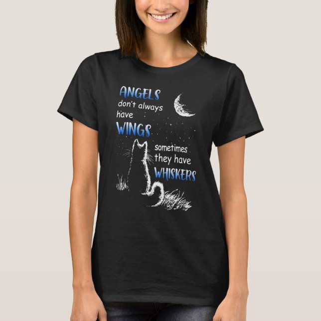 Engel haben nicht immer Flügel, die sie Whiskers h T-Shirt (Vorderseite)