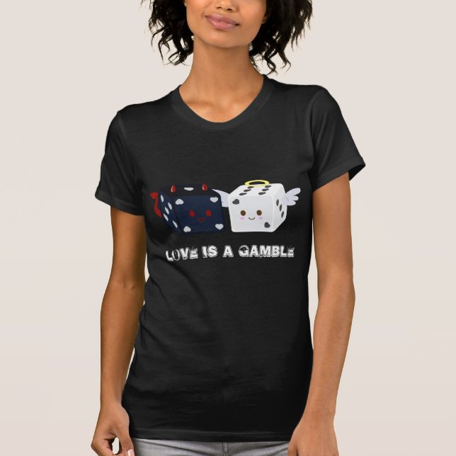 Engel u. Teufel-Würfel "Liebe ist ein Glücksspiel T-Shirt (Vorderseite)