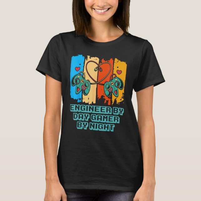 Engineer by Day Gamer by Night Engineering Gaming T-Shirt (Vorderseite)