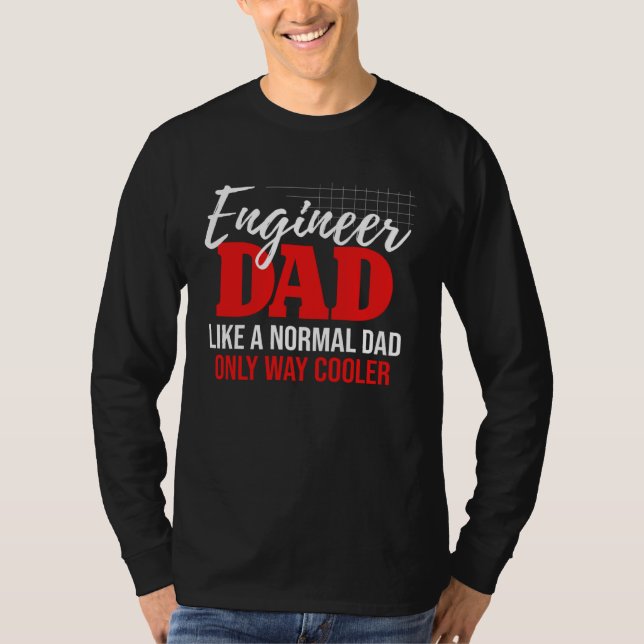 Engineer Dad Engineering Mechanical Construction F T-Shirt (Vorderseite)